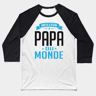 Meilleur Papa Du Monde (2) Baseball T-Shirt